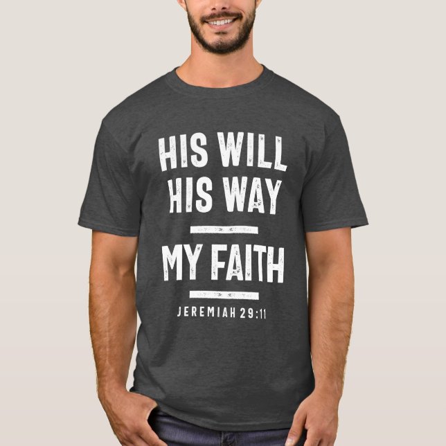 T-shirt Jérémie 29:11 Sa Volonté Sa Voie Ma Foi (Devant)