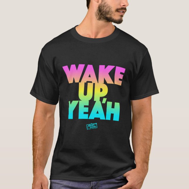 T-shirt Jersey Shore Réveillez-Vous Oui (Devant)