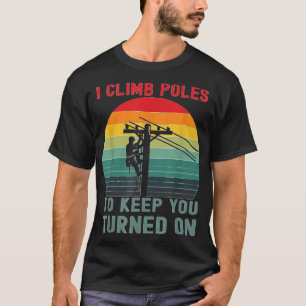 T-shirt J'Escalade Poles Humoristique Lineman Power Line W