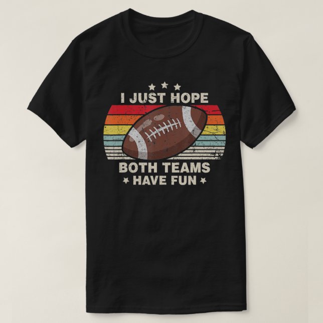 T-shirt J'Espère Juste Que Les Deux Équipes Ont Amusé Vint (Design devant)