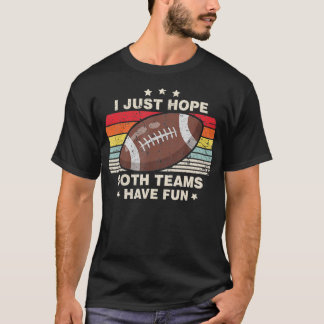 T-shirt J'Espère Juste Que Les Deux Équipes Ont Amusé Vint