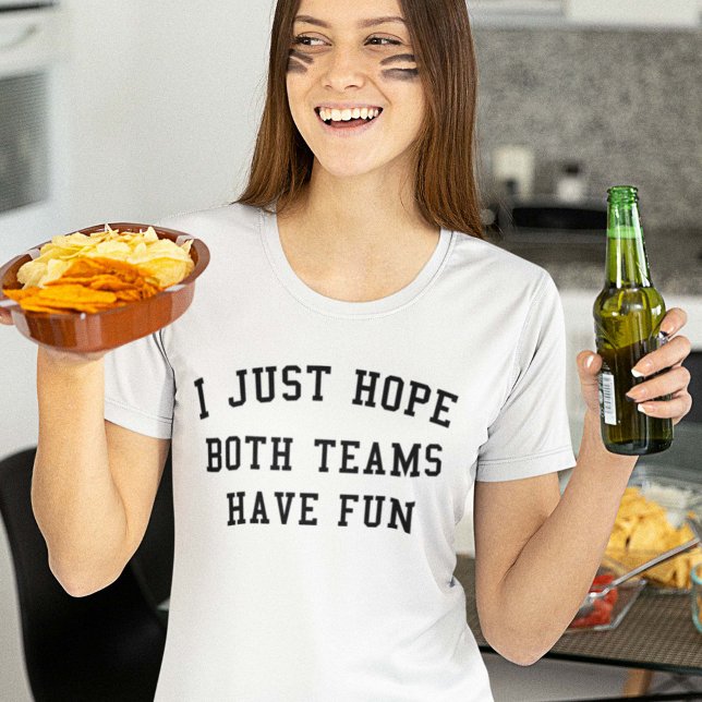 T-shirt J'Espère Juste Que Les Deux Équipes S'Amusent (Créateur téléchargé)