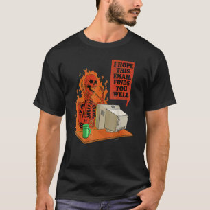 T-shirt J'Espère Que Ce Courriel Vous Trouve Bien Drôle Sk