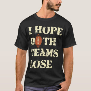 T-shirt J'espère que les deux équipes perdent - Humour de