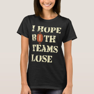 T-shirt J'espère que les deux équipes perdent - Humour de