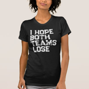 T-shirt J'Espère Que Les Deux Équipes Perdront Leur Humour