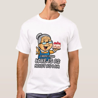 T-shirt J'Espère Que Votre Gâteau Est Aussi Humide Que Moi