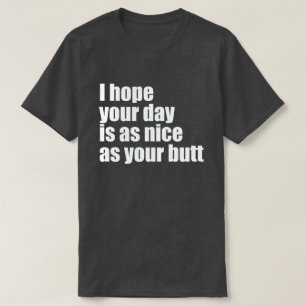 T-SHIRT J'ESPÈRE QUE VOTRE JOURNÉE EST AUSSI BONNE QUE VOT