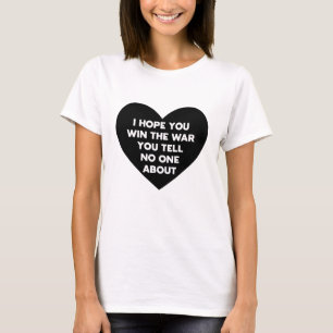 T-shirt J'espère que vous gagnerez la guerre dont vous ne 