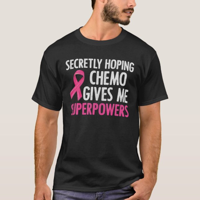 T-shirt J'Espère Secrètement Que Chemo Me Donne Des Superp (Devant)