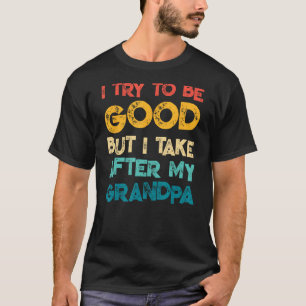 T-shirt J'Essaie D'Être Bon Mais Je Prends Après Mon GRAND
