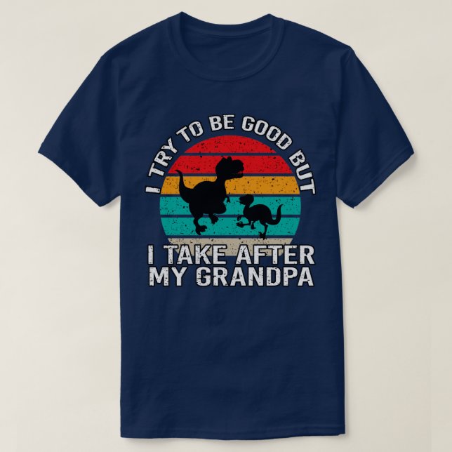 T-shirt J'essaie d'être bon mais je prends après mon grand (Design devant)