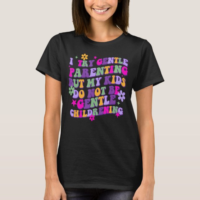 T-shirt J'Essaie D'Être Parentale, Mais Mes Enfants Ne Son (Devant)