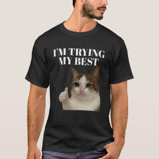T-shirt J'essaie mon meilleur mème de chat en pleurs