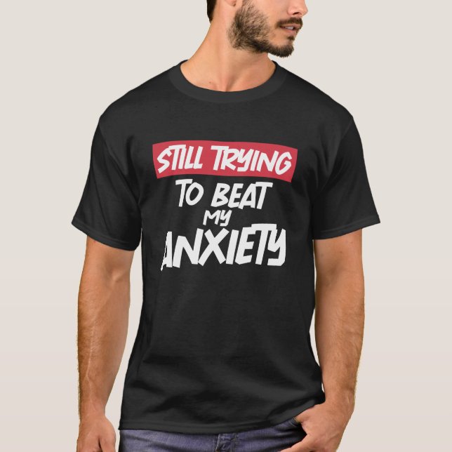 T-shirt J'Essaie Toujours De Battre Mon Cool Anxiété Sarca (Devant)