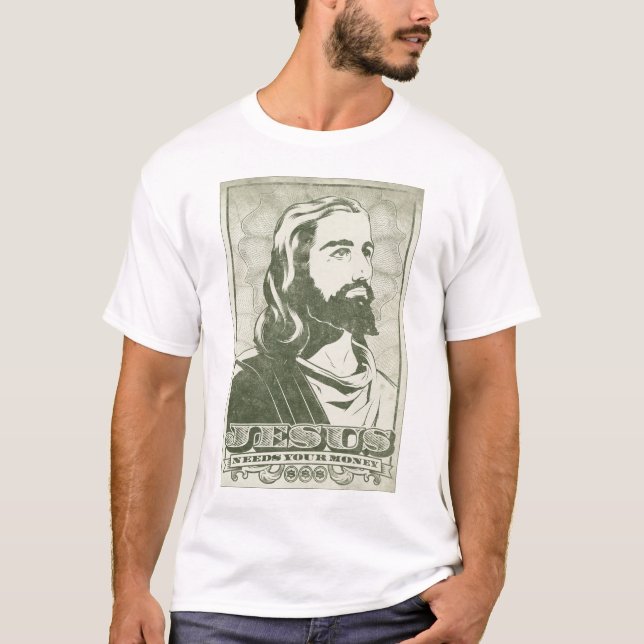 T-shirt Jésus a besoin de votre argent (Devant)