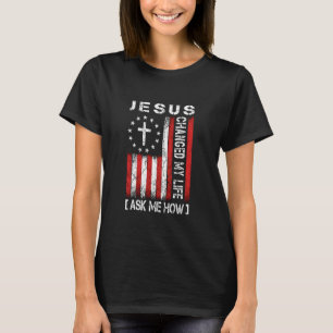 T-shirt Jésus a changé ma vie, demandez-moi comment, foi p