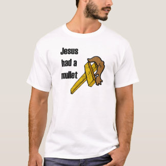 T-shirt Jésus a eu un Mullett