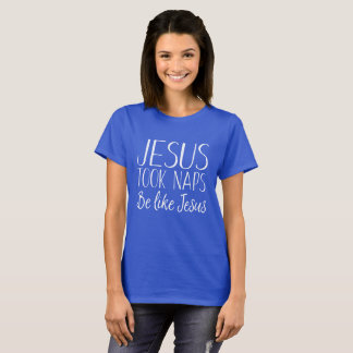 T-shirt Jésus a pris des petits sommes soit comme le