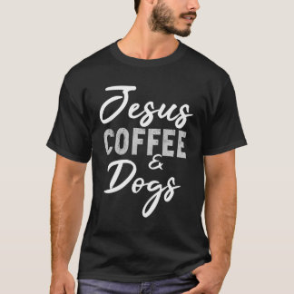 T-shirt Jésus Café Et Chiens Drôle Amateurs de Chien Chrét