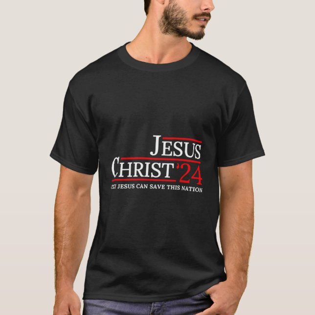 T-shirt Jésus Christ 2024 Seul Jésus peut sauver cette nat (Devant)