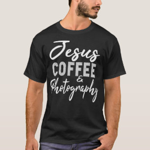 T-shirt Jesus Coffee and Photographe Funny Photographe Ca