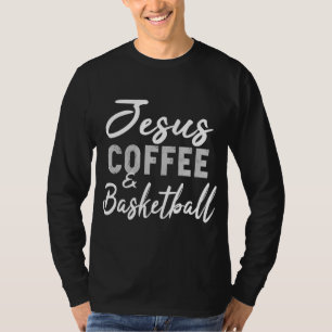 T-shirt Jesus Coffee et Basketball Funny Basket-ball