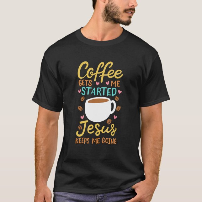 T-shirt JESUS COFFEE Prayer Jesus Keeps Me Going (Devant)