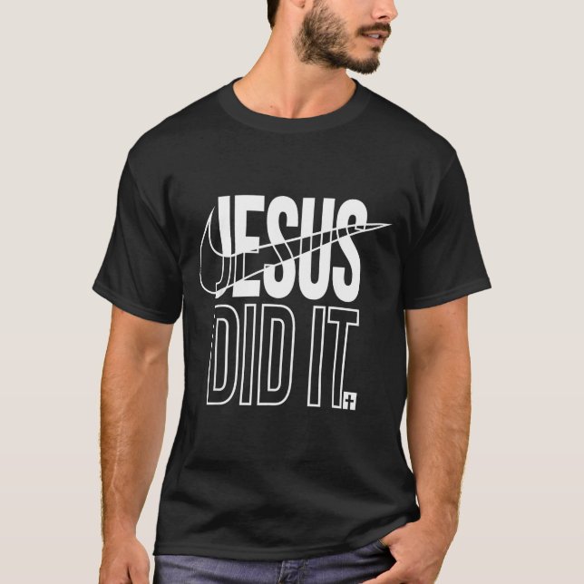T-shirt Jesus Did It He Is Risen Christian Religious Cross (Devant)