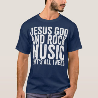 T-shirt Jésus Dieu et musique rock c'est tout ce dont j'ai