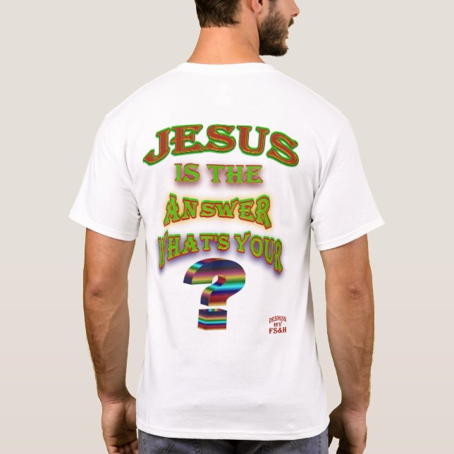 T-shirt Jésus est la réponse (Dos)