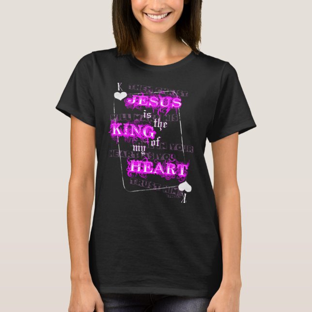T-shirt Jésus est le roi de mon coeur (Devant)