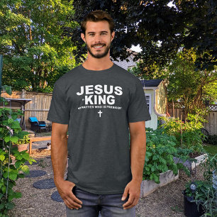 T-shirt Jésus est le Roi Peu importe qui est le Président