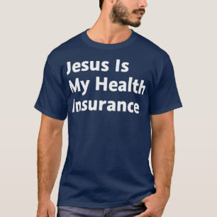 T-shirt Jésus est mon assurance maladie