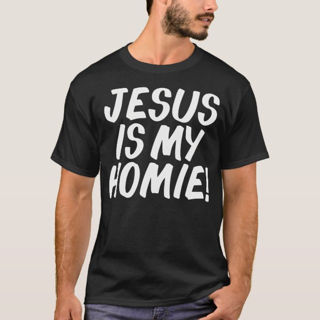 T-shirt Jésus Est Mon Homie Drôle Jésus Folleur Christian  (Devant)