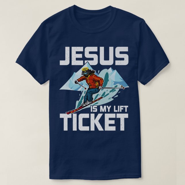 T-shirt Jesus Est Mon Lift Ticket Ski De Neige À Descente  (Design devant)