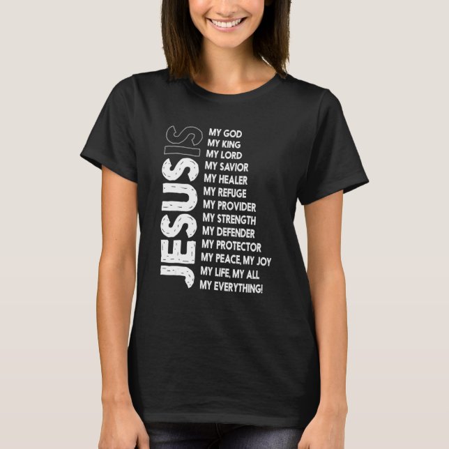 T-shirt Jésus Est Mon Tout Mon Dieu Mon Seigneur Ma Sa (Devant)
