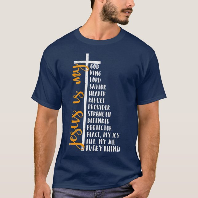 T-shirt Jésus est mon tout mon tout mon dieu seigneur sauv (Devant)
