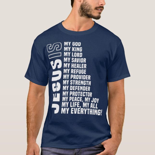 T-shirt Jésus Est Mon Tout Mon Tout Mon Dieu Seigneur Sauv (Devant)