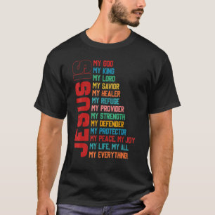 T-shirt Jésus Est Mon Tout Mon Tout Mon Dieu Seigneur Sauv