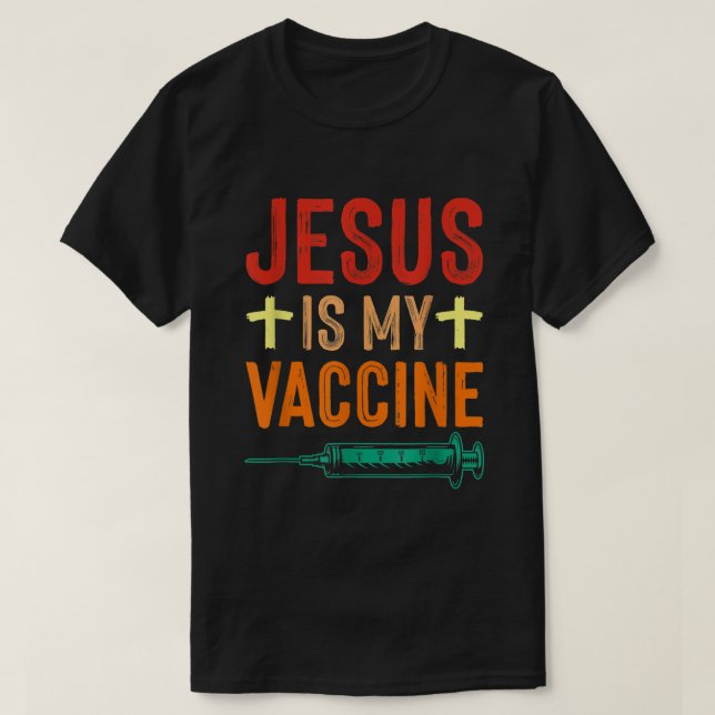T-shirt Jésus Est Mon Vaccin Foi Chrétienne Jésus Anti Vax (Design devant)