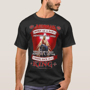 T-shirt Jésus Est Né Comme Un Bébé Prêché Comme Un Enfant 