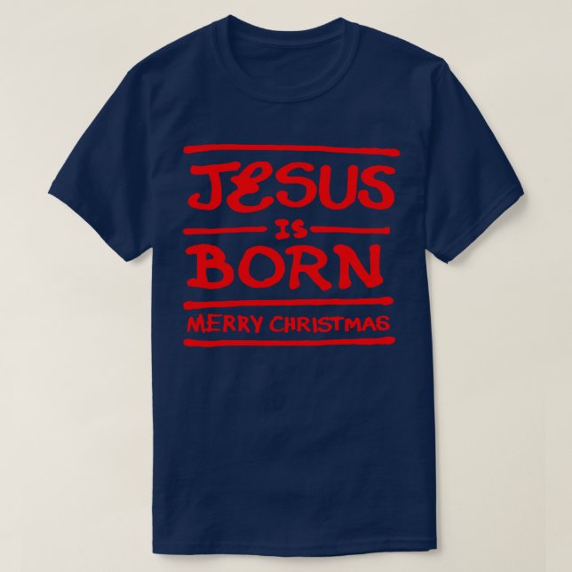 T-shirt Jésus est né Joyeux Noël R (Design devant)