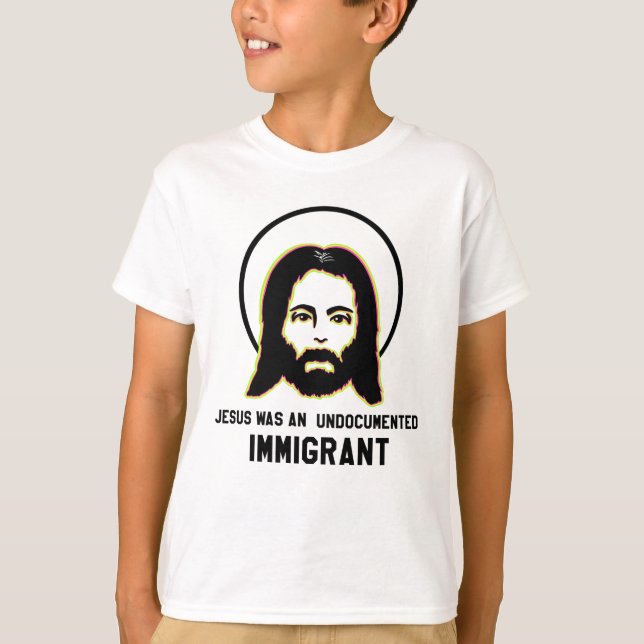 T-shirt Jésus Était Un Immigrant Sans Papier, Une Trippée  (Devant)
