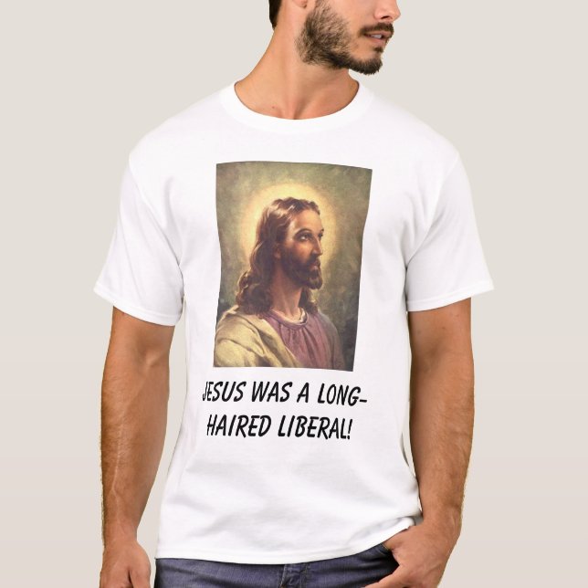 T-shirt Jésus était un libéral aux cheveux longs ! (Devant)