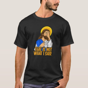 T-shirt Jésus Facepalm Ce n'est pas ce que j'ai dit Christ