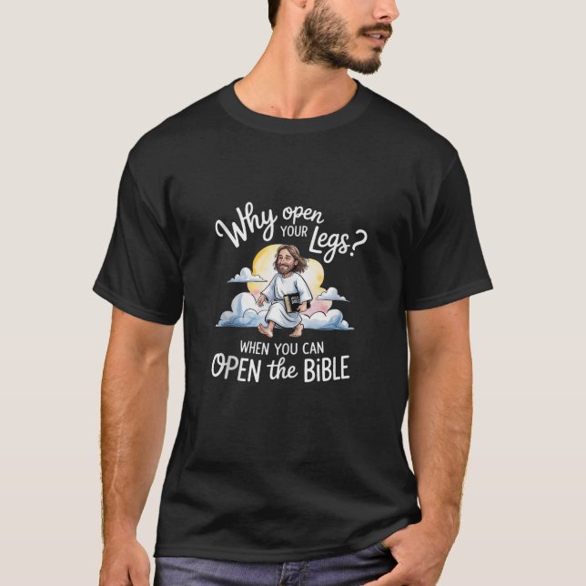 T-shirt Jésus Groovy Pourquoi Ouvrir Vos Jambes Quand Vous (Devant)
