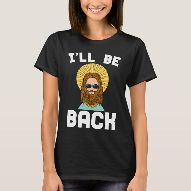 T-shirt Jésus I sera de retour religieux chrétien drôle de (Devant)