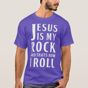T-shirt Jésus Is My Rock and Thats How I Roll