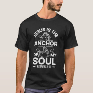 T-shirt Jésus Is The Anchor Of My Soul Christian Religious